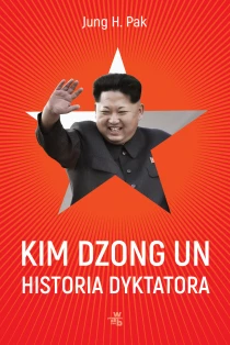 Jung H. Pak Kim Dzong Un. Historia dyktatora