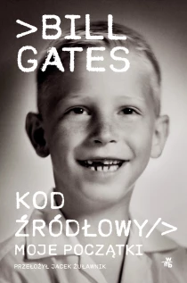 Bill Gates Kod źródłowy. Moje początki - ebook