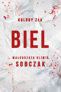 Małgorzata Oliwia Sobczak Kolory zła. Biel. Tom 3 - ebook
