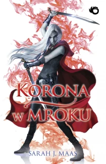 Sarah J. Maas Korona w mroku. Szklany tron. Tom 2 - ebook