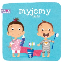 Praca zbiorowa Krok po kroku. Myjemy ząbki