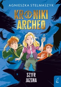Agnieszka Stelmaszyk Kroniki Archeo. Szyfr Jazona. Tom 8 - ebook