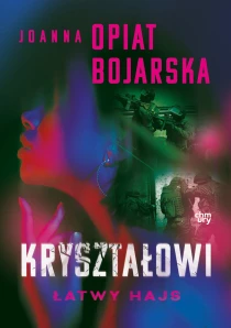 Joanna Opiat-Bojarska Kryształowi. Łatwy hajs. Część II - ebook