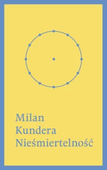Kundera Milan Nieśmiertelność