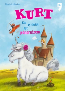 Kurt. Kto by chciał być jednorożcem Tom 1 - ebook