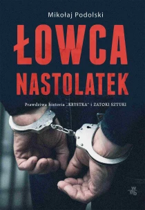 Mikołaj Podolski Łowca nastolatek - ebook
