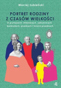 Maciej Łubieński Łubieńscy. Portret rodziny z czasów wielkości - ebook