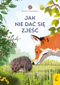 Młodzi przyrodnicy. Jak nie dać się zjeść