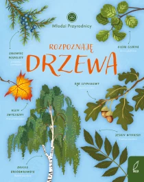 Patrycja Zarawska Młodzi przyrodnicy. Rozpoznaję drzewa