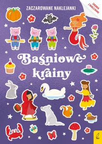Praca zbiorowa Zaczarowane naklejanki. Baśniowe krainy