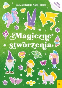 Zaczarowane naklejanki. Magiczne stworzenia