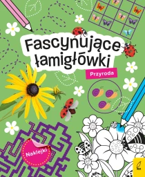 Praca zbiorowa Fascynujące łamigłówki z naklejkami. Przyroda