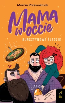 Marcin Przewoźniak Mama w occie. Bursztynowe śledzie. Tom 2