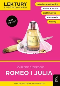 William Szekspir Lektury z opracowaniem. Romeo i Julia