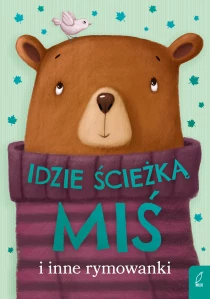 praca zbiorowa Idzie ścieżką miś i inne rymowanki