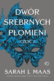 Dwór Srebrnych Płomieni. Tom 5. Część 2