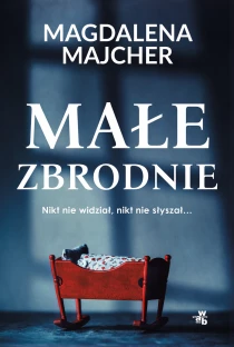 Magdalena Majcher Małe zbrodnie. Z autografem