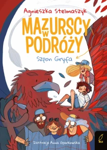 Agnieszka Stelmaszyk Mazurscy w podróży. Szpon gryfa - ebook