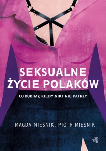 Magda Mieśnik Piotr Mieśnik Seksualne życie Polaków