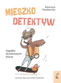 Katarzyna Wasilkowska Mieszko Detektyw. Zagadka skradzionych kluczy. Tom 1 - ebook