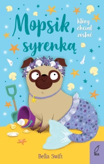 Mopsik, który chciał zostać syrenką - ebook