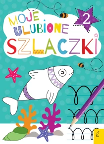 Praca zbiorowa Moje ulubione szlaczki. 2