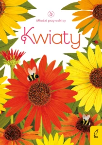 Praca zbiorowa Młodzi przyrodnicy. Kwiaty
