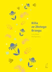 Ania z Zielonego Wzgórza. Rilla ze Złotego Brzegu. Tom 8