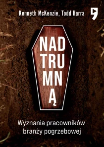 Nad trumną. Wyznania pracowników branży pogrzebowej - ebook