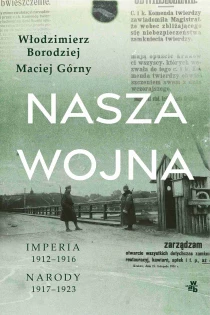 Nasza wojna. Imperia 1912-1916. Narody 1917-1923 - ebook