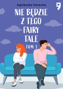 Nie będzie z tego fairy tale. Tom 3 - ebook