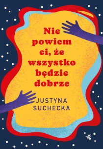 Nie powiem ci, że wszystko będzie dobrze - ebook