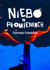 Tomasz Friedrich Niebo w płomieniach