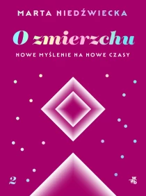 Marta Niedźwiecka O zmierzchu. Nowe myślenie na nowe czasy - ebook