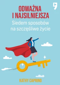 Odważna i najsilniejsza. Siedem sposobów na szczęśliwe życie - ebook