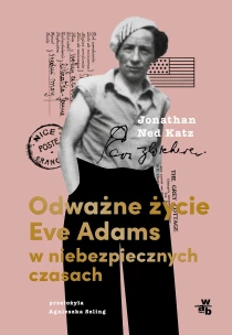 Odważne życie Eve Adams w niebezpiecznych czasach - ebook