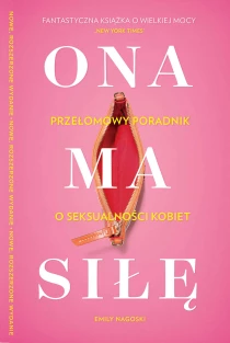 Ona ma siłę. Zaskakujący poradnik o seksualności kobiet - ebook