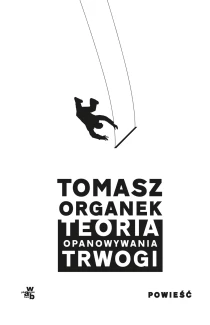 Tomasz Organek Teoria opanowywania trwogi