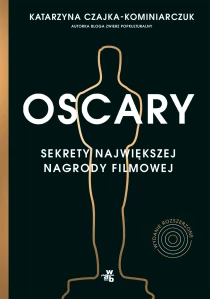 Oscary. Sekrety największej nagrody filmowej. Wydanie rozszerzone - ebook