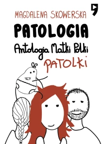 Patologia, Antologia Matki Polki Patolki - ebook
