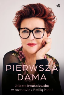 Pierwsza dama. Jolanta Kwaśniewska w rozmowie z Emilią Padoł - ebook