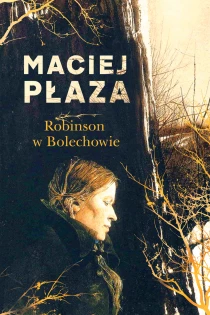Płaza Maciej Robinson w Bolechowie