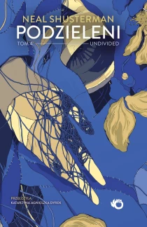 Neal Shusterman Podzieleni. Undivided. Tom 4 - ebook