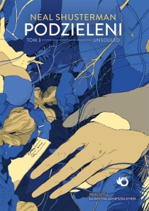 Neal Shusterman Podzieleni. Unsouled. Tom 3 - ebook