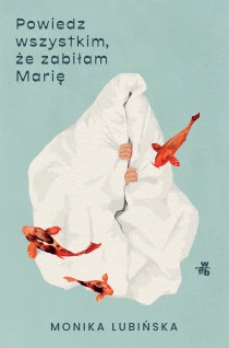 Powiedz wszystkim, że zabiłam Marię - ebook