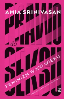 Amia Srinivasan Prawo do seksu - ebook