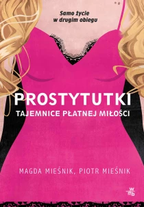 Piotr Mieśnik  Magda Mieśnik Prostytutki. Tajemnice płatnej miłości - ebook