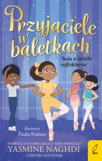 Yasmine Naghdi Przyjaciele w baletkach. Indu w świetle reflektorów - ebook