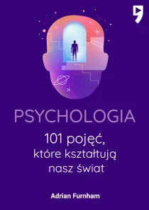 Psychologia. 101 pojęć, które kształtują nasz świat - ebook