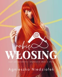 Agnieszka Niedziałek Robię włosing - ebook